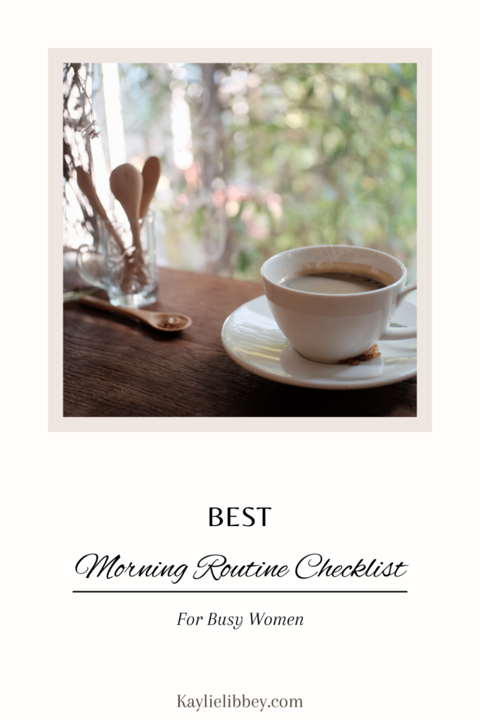 A pin of the best morning routine checklist for busy women